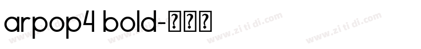 arpop4 bold字体转换